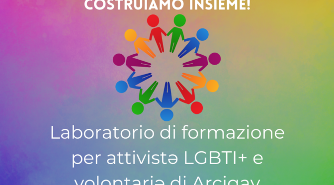 QueerLab – Laboratorio di formazione per attivistə LGBTI+ e volontarə di Arcigay