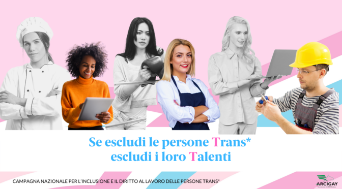 Se escludi le persone trans* escludi i loro talenti